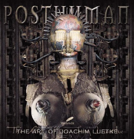 9783522719353: Posthuman: The art of Joachim Luetke