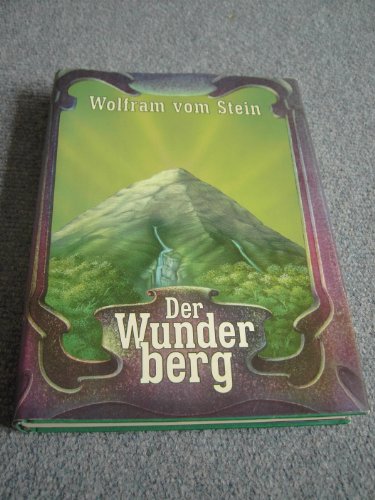 Der Wunderberg. Wolfram VomStein