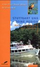 Stuttgart und seine Region. Claus-Peter Hutter (Hrsg.). Reinhard Wolf, EURONATUR-Erlebnisführer Natur entdecken und erleben - Hutter, Claus-Peter [Hrsg.] und Reinhard Wolf