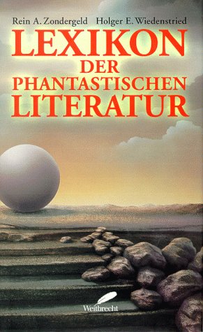 Lexikon der phantastischen Literatur - Zondergeld, Rein A., Wiedenstried, Holger E.