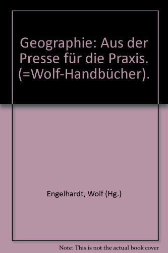 9783523000863: Wolf-Handbuch Geographie: Aus der Presse, fr die Praxis
