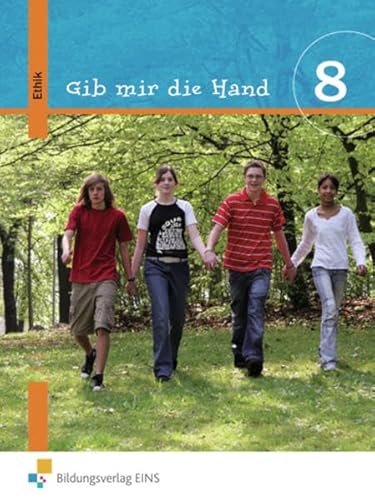 Beispielbild fr Gib mir die Hand. Ethik 8. Schlerbuch: Schlerbcher fr die Jahrgangsstufen 5 bis 9. Hauptschule zum Verkauf von medimops