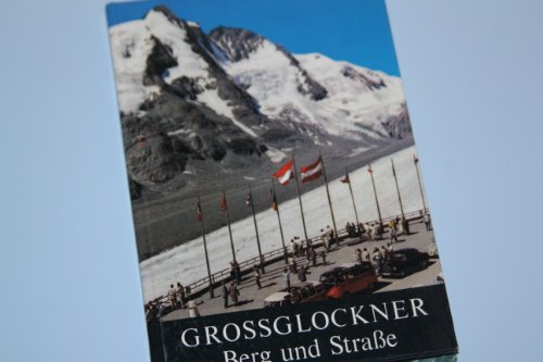 Imagen de archivo de Grossglockner, Berg und Strasse a la venta por Versandantiquariat Felix Mcke