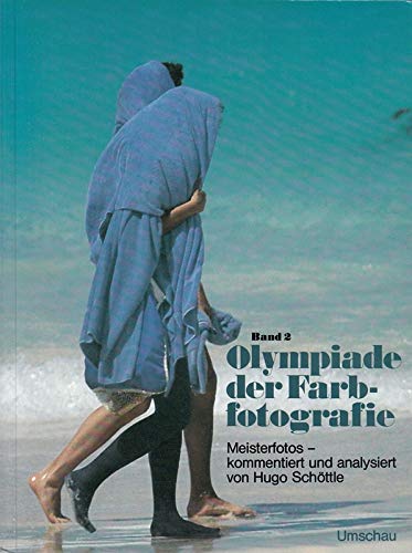 Stock image for Olympiade der Farbfotografie : Meisterfotos / komm. u. analysiert von Hugo Schttle. 1980 NUR Bd 2. for sale by Antiquariat + Buchhandlung Bcher-Quell