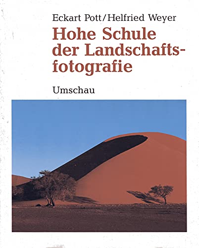 Stock image for Pott, Eckart/Helfried Weyer: Hohe Schule der Landschaftsfotografie. Mit zahlreichen farbigen und schwarz-weien Abbildungen. for sale by Antiquariat Hild