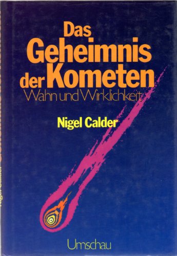 9783524690254: Das Geheimnis der Kometen. Wahn und Wirklichkeit by Calder, Nigel