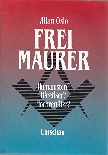 Beispielbild fr Freimaurer. Humanisten? Hretiker? Hochverrter? zum Verkauf von Antiquariat & Verlag Jenior