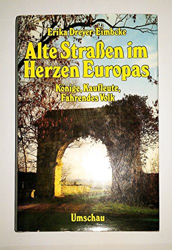 9783524690780: Alte Strassen im Herzen Europas. Knige, Kaufleute, Fahrendes Volk