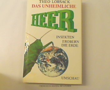 Imagen de archivo de Das unheimliche Heer. Insekten erobern die die Erde a la venta por Leserstrahl  (Preise inkl. MwSt.)