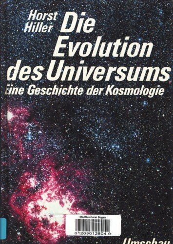 Die Evolution des Universums. Eine Geschichte der Kosmologie.