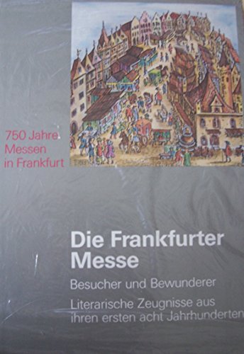 Stock image for Die Frankfurter Messe: 750 Jahre Messen in Frankfurt for sale by Dunaway Books