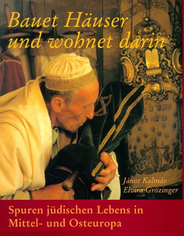 Stock image for Bauet H ¤user und wohnet darin: Spuren j ¼dischen Lebens in Mittel-und Osteuropa (Hardcover) for sale by 2Vbooks