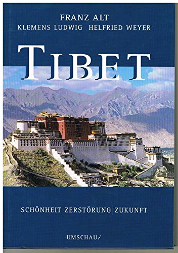 Tibet. Schönheit, Zerstörung, Zukunft.