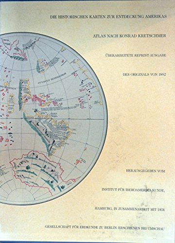 Imagen de archivo de Die historischen Karten zur Entdeckung Amerikas: Atlas nach Konrad Kretschmer a la venta por Zubal-Books, Since 1961