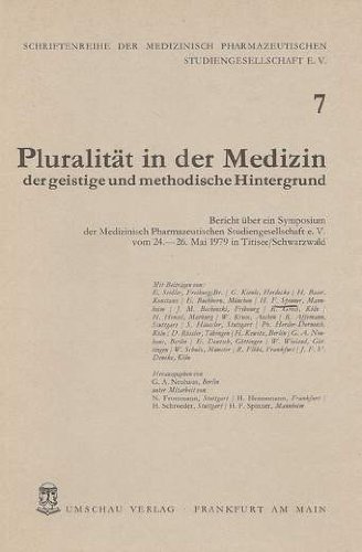 Pluralität in der Medizin, der geistige und methodische Hintergrund. Bericht über ein Symposium der Medizinisch Pharmazeutischen Studiengesellschaft e. V. vom 24.-26. Mai 1979 in Titisee/Schwarzwald. Schriftenreihe der medizinisch pharmazeutischen Studiengesellschaft e. V. 7. - Neuhaus, Günter A. (Hg.)