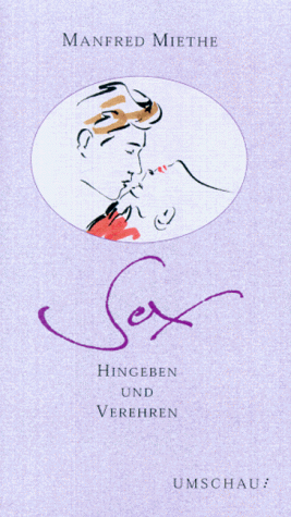 Stock image for Sex. Hingeben und Verehren for sale by medimops