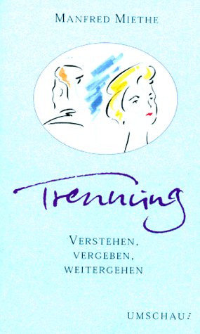 Stock image for Trennung. Verstehen, Vergeben und Weitergehen for sale by medimops