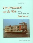 Stock image for Traumreise um die Welt. 88 Tage auf den Spuren Jules Vernes. for sale by Versandantiquariat Dr. Uwe Hanisch