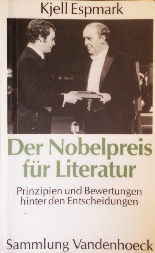 Stock image for Der Nobelpreis fr Literatur. Prinzipien und Bewertungen hinter den Entscheidungen for sale by medimops