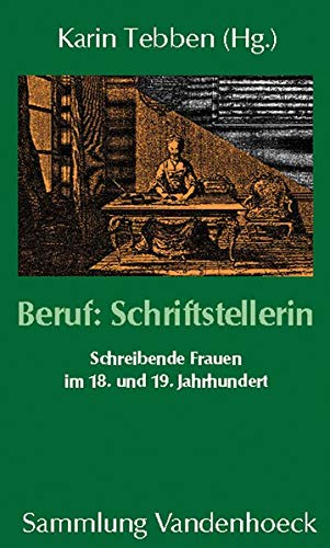 Stock image for Beruf-- Schriftstellerin: Schreibende Frauen im 18. und 19. Jahrhundert (Sammlung Vandenhoeck) (German Edition) for sale by Better World Books
