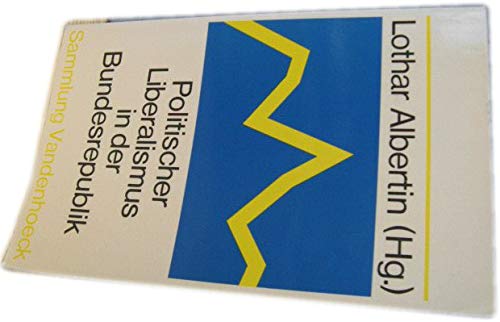 Politischer Liberalismus in der Bundesrepublik. Sammlung Vandenhoeck. - Albertin, Lothar (Hrsg.)