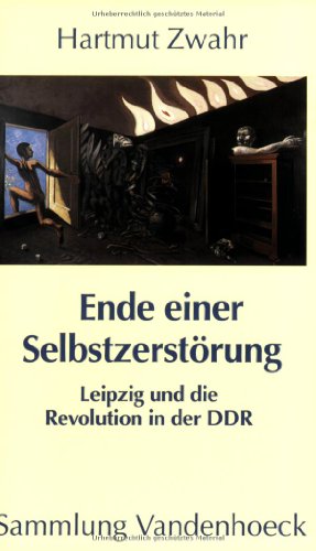 Beispielbild fr Ende einer Selbstzerstrung. Leipzig und die Revolution in der DDR. zum Verkauf von Worpsweder Antiquariat