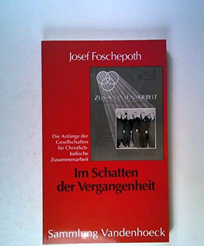 Beispielbild fr Im Schatten der Vergangenheit. Die Anfnge der Gesellschaft fr Christlich-Jdische Zusammenarbeit. Vorwort von Werner Jochmann. (Eine Publikation des Deutschen Koordinierungsrats der Gesellschaften fr Christlich-Jdische Zusammenarbeit, Bad Nauheim). zum Verkauf von Antiquariat Jrgen Lssig