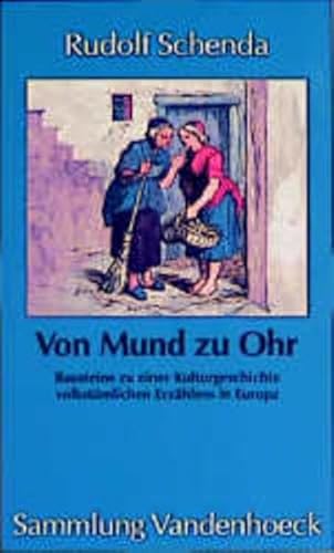 Beispielbild fr Von Mund zu Ohr. Bausteine zu einer Kulturgeschichte volkstmlichen Erzhlens in Europa. zum Verkauf von Antiquariat & Verlag Jenior