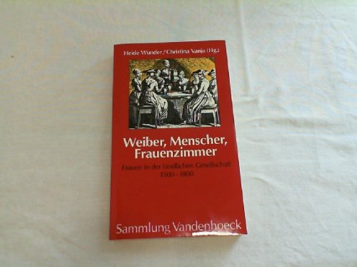 9783525013618: Weiber, Menscher, Frauenzimmer: Frauen in der ländlichen Gesellschaft 1500-1800 (Sammlung Vandenhoeck) (German Edition)