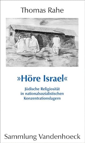 Stock image for Hre Israel: jdische Religiositt in nationalsozialistischen Konzentrationslagern for sale by Antiquariaat Spinoza