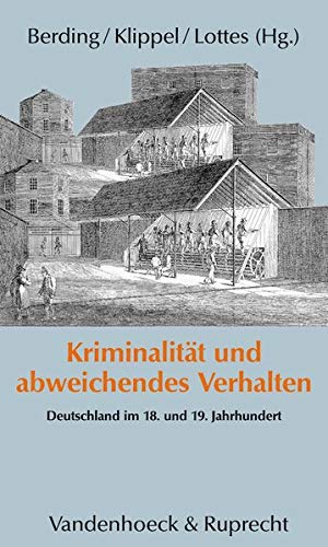 Kriminalität und abweichendes Verhalten : Deutschland im 18. und 19. Jahrhundert. hrsg. von Helmut Berding . / Sammlung Vandenhoeck - Berding, Helmut (Herausgeber)