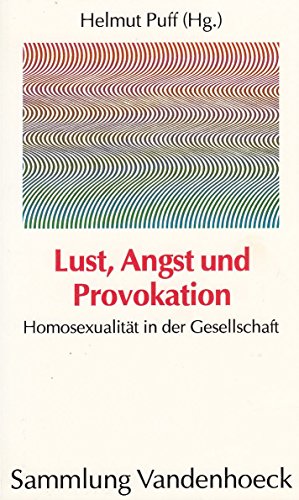 Stock image for Lust, Angst und Provokation: Homosexualitt in der Gesellschaft. for sale by Antiquariat  >Im Autorenregister<