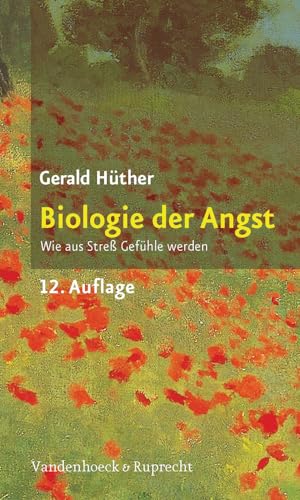 Biologie der Angst: Wie aus Stress Gefuhle werden (German Edition) Paperback - Huther, Gerald