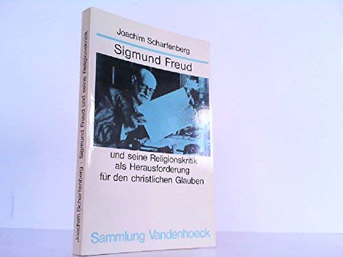 Beispielbild fr Sigmund Freud und seine Religionskritik als Herausforderung fr den christlichen Glauben zum Verkauf von Versandantiquariat Felix Mcke