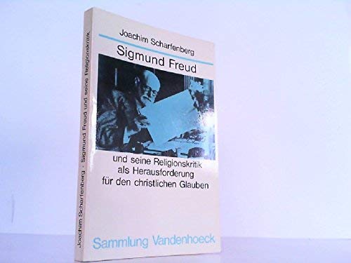 Stock image for Sigmund Freud und seine Religionskritik als Herausforderung fr den christlichen Glauben for sale by Versandantiquariat Felix Mcke