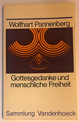 Gottesgedanke und menschliche Freiheit (Sammlung Vandenhoeck) (German Edition) (9783525016053) by Pannenberg, Wolfhart