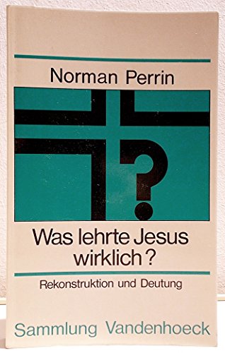 Imagen de archivo de Was lehrte Jesus wirklich? Rekonstruktion und Deutung a la venta por medimops