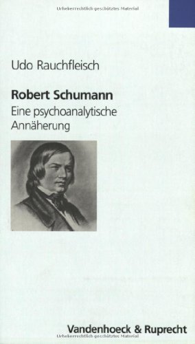 Stock image for Robert Schumann. Eine psychoanalytische Annherung (Sammlung Vandenhoeck) for sale by medimops