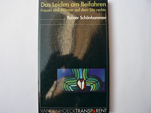 Stock image for Das Leiden am Beifahren : Frauen und Mnner auf dem Sitz rechts. Transparent ; Bd. 21 for sale by BBB-Internetbuchantiquariat