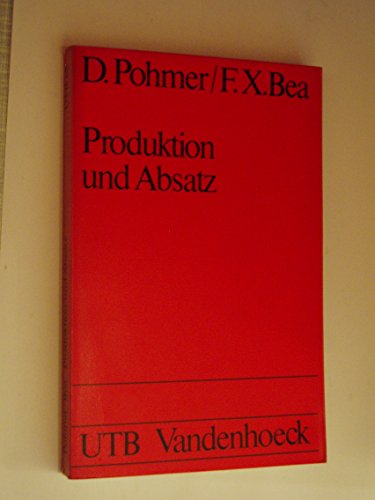 Beispielbild für Produktion und Absatz (Betriebswirtschaftslehre im Grundstudium der Wirtschaftswissenschaft) (German Edition) zum Verkauf von Wonder Book
