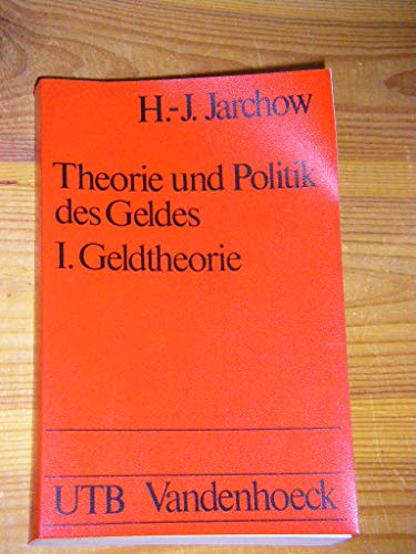 Stock image for Theorie Und Politik Des Geldes 1 Geldtheorie for sale by Antiquariat Bookfarm