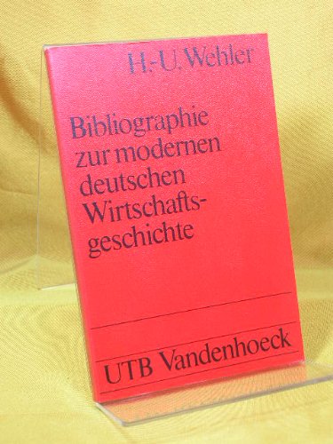 Bibliographie zur modernen deutschen Wirtschaftsgeschichte. 18. - 20. Jahrhundert
