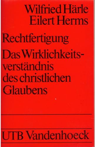 9783525032541: Rechtfertigung das Wirklichkeitsverstandnis des christlichen Glaubens: Ein Arbeitsbuch (Uni-Taschenbucher ; 1016) (German Edition)