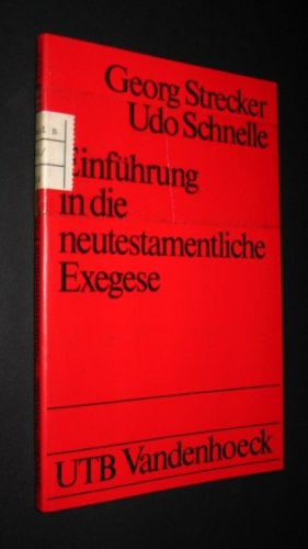 Stock image for Einfhrung in die neutestamentliche Exegese [von Georg Strecker & Udo Schnelle], for sale by medimops