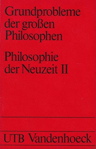 Grundrobleme der großen Philosophen. Hier nur Philosophie der Neuzeit Band 2: Kant, Fichte, Schelling, Hegel, Feuerbach, Marx. - Speck, Josef (Herausgeber)