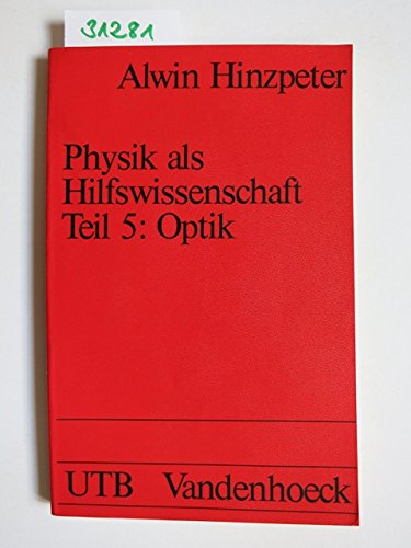 Imagen de archivo de Physik als Hilfswissenschaft V. Optik. a la venta por medimops