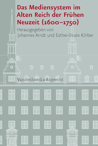 Beispielbild fr Das Mediensystem im Alten Reich der Fruehen Neuzeit (1600-1750) (Veroffentlichungen des Instituts fur Europaische Geschichte Mainz - Beihefte) zum Verkauf von Books From California