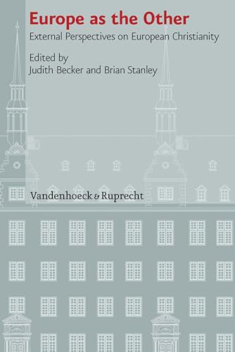 Imagen de archivo de Europe as the Other. External Perspectives on European Christianity (Verffentlichungen d. Instituts f. Europische Gechichte Mainz - Abt. f. Abendlndische Religionsgeschichte; Supplement 103). a la venta por Antiquariat Logos