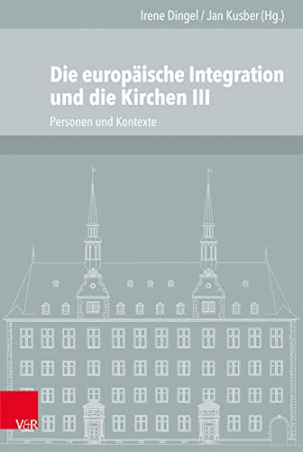 9783525101551: Die Europaische Integration Und Die Kirchen: Personen Und Kontexte
