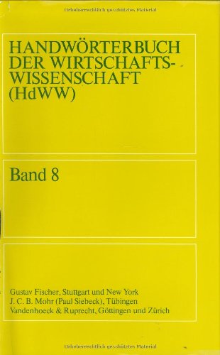 Handwörterbuch der Wirtschaftswissenschaft  Band 8: Terminmaerkte bis Wirtschaft der DDR